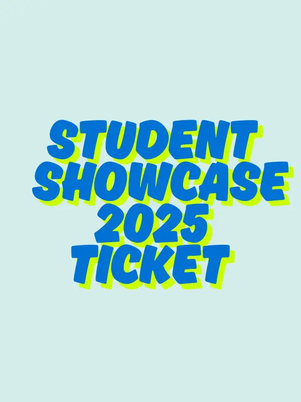 Student Showcase 2025 Ticket